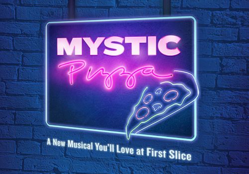 Neon &ldquo;Mystic Pizza&rdquo; sign on a blue brick wall with a pizza slice graphic and the tagline &ldquo;A New Musical You&rsquo;ll Love at First Slice.&rdquo;.