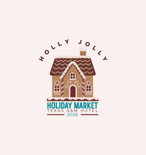 A cartoon gingerbread house logo reading &ldquo;HOLIDAY MARKET, Texas A&M Hotel 2026,&rdquo; with &ldquo;HOLLY JOLLY&rdquo; above.